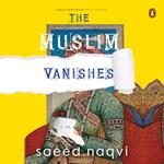 The Muslim Vanishes