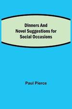 Dinners and Luncheons Novel Suggestions for Social Occasions