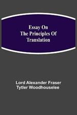 Essay on the Principles of Translation