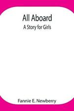 All Aboard: A Story for Girls