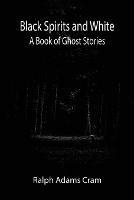 Black Spirits and White: A Book of Ghost Stories