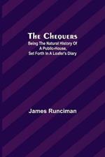 The Chequers; Being the Natural History of a Public-House, Set Forth in a Loafer's Diary