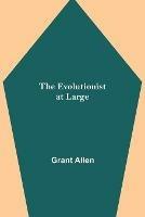 The Evolutionist at Large