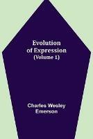 Evolution of Expression (Volume 1)