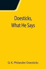 Doesticks, What He Says