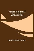 Amiel's Journal: The Journal Intime of Henri-Frederic Amiel