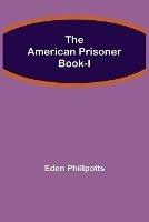 The American Prisoner Book-I