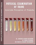 PHYSICAL EXAMINATION OF URINE Ayurveda Perception of Prameha