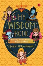 MY WISDOM BOOK: Everyday Shlokas, Mantras, Bhajans and More