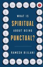 What Is Spiritual about Being Punctual?