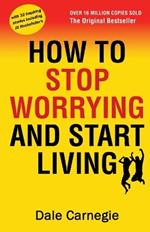 How to Stop Worrying and Start Living