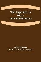 The Expositor's Bible: The Pastoral Epistles