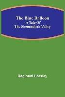 The Blue Balloon: A Tale of the Shenandoah Valley