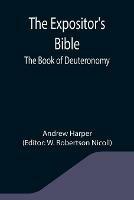 The Expositor's Bible: The Book of Deuteronomy