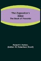 The Expositor's Bible: The Book of Proverbs