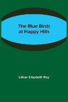 The Blue Birds at Happy Hills