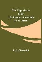 The Expositor's Bible: The Gospel According to St. Mark