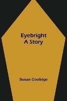 Eyebright: A Story