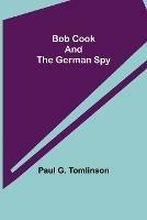 Bob Cook and the German Spy