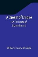 A Dream of Empire; Or, The House of Blennerhassett