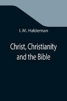 Christ, Christianity and the Bible