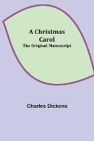 A Christmas Carol; The original manuscript