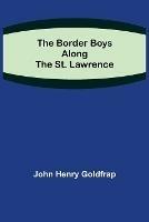 The Border Boys Along the St. Lawrence
