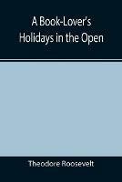 A Book-Lover's Holidays in the Open