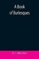 A Book of Burlesques