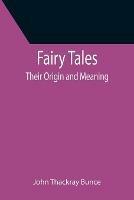 Fairy Tales; Their Origin and Meaning