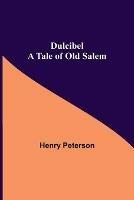 Dulcibel A Tale of Old Salem