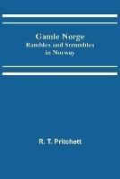 Gamle Norge: Rambles and Scrambles in Norway