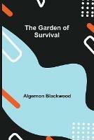 The Garden of Survival