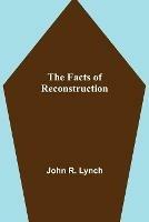 The Facts of Reconstruction