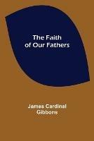 The Faith of Our Fathers