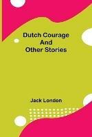 Dutch Courage and Other Stories