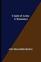 Clash of Arms; A Romance