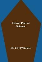 Fabre, Poet of Science