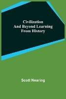 Civilization and Beyond Learning From History