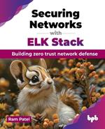 Securing Networks with ELK Stack: Building zero trust network defense