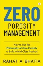 Zero Porosity Management