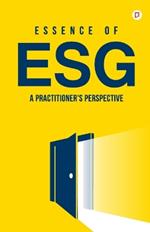 Essence of ESG: A Practitioner's Perspective