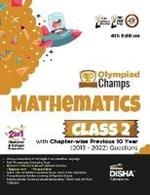 Olympiad Champs Mathematics Class 2 with Chapter-Wise Previous 10 Year (2013 - 2022) Questions Complete Prep Guide with Theory, Pyqs, Past & Practice Exercise