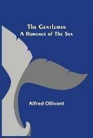 The Gentleman: A Romance of the Sea