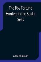 The Boy Fortune Hunters in the South Seas