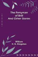 The Ferryman of Brill and other stories