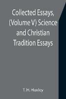 Collected Essays, (Volume V) Science and Christian Tradition: Essays