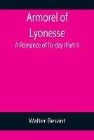 Armorel of Lyonesse: A Romance of To-day (Part-I)