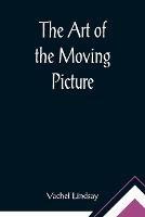 The Art of the Moving Picture