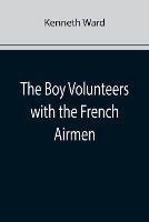 The Boy Volunteers with the French Airmen